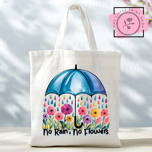 No Rain, No Flowers - Tote Bag DTF Transfer