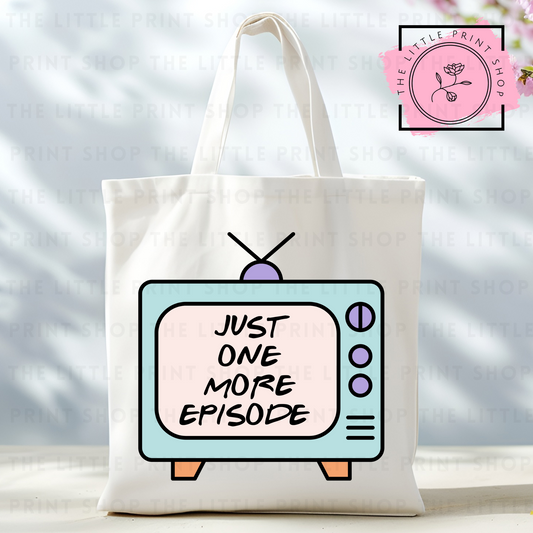 Just One More Episode - Tote Bag DTF Transfer