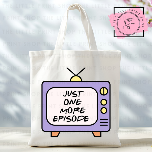 Just One More Episode - Tote Bag DTF Transfer