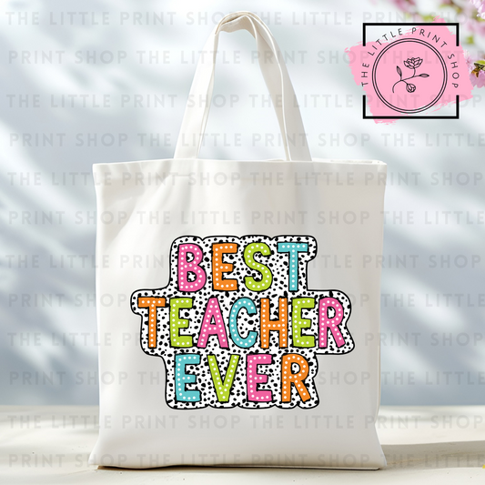 Best Teacher Ever - Tote Bag DTF Transfer