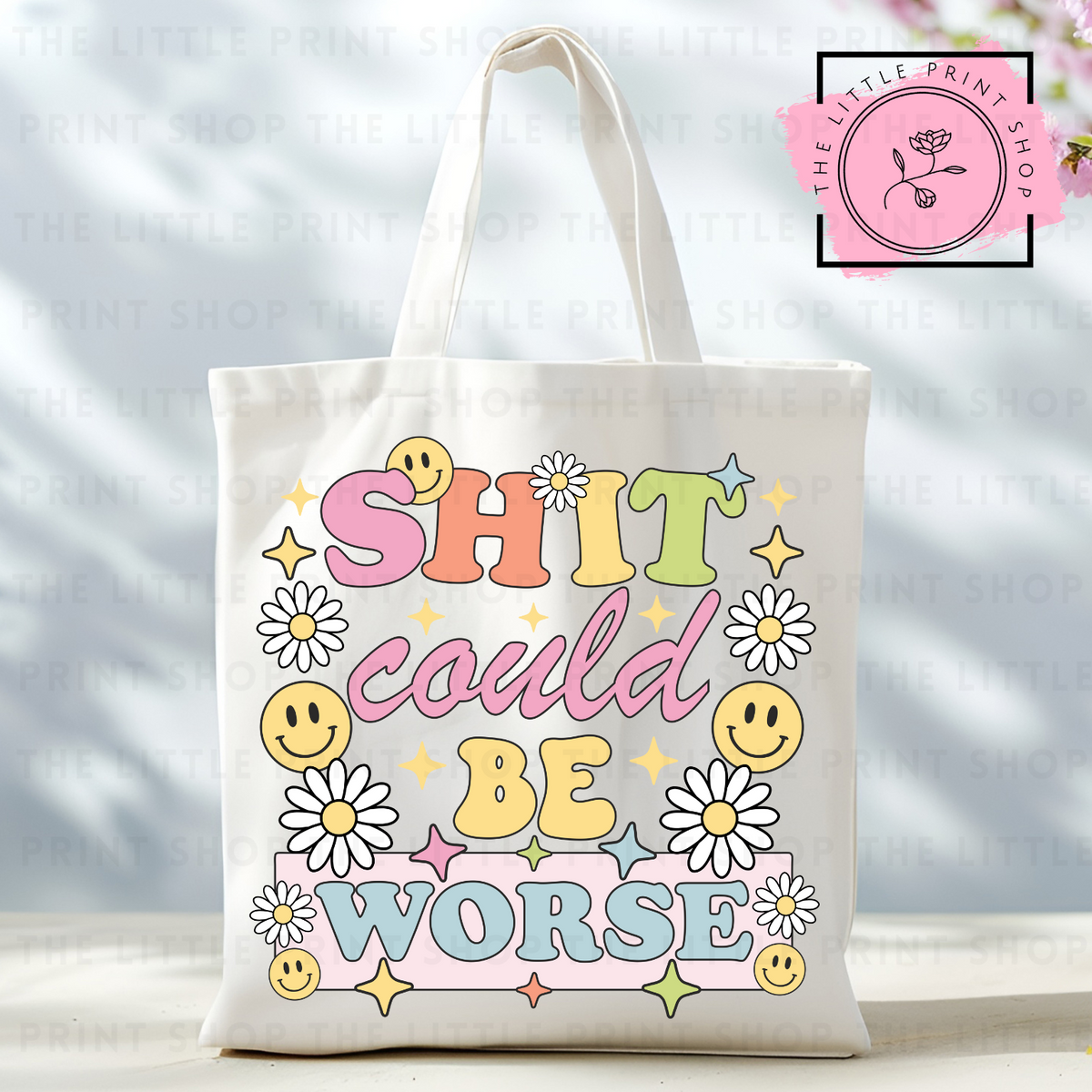 Shit Could Be Worse - Tote Bag DTF Transfer