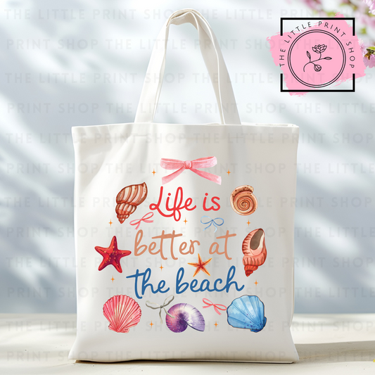 Life Is Better At The Beach - Tote Bag DTF Transfer