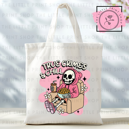 True Crimes & Chill - Tote Bag DTF Transfer