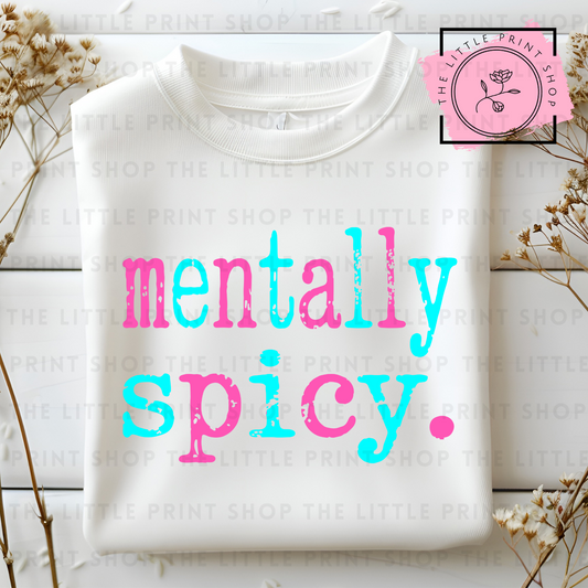 Mentally Spicy - DTF Transfer Decal