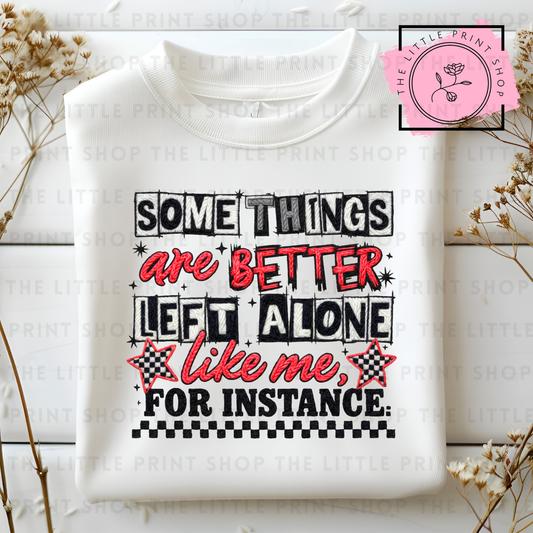Some Things Are Better - DTF Transfer Decal