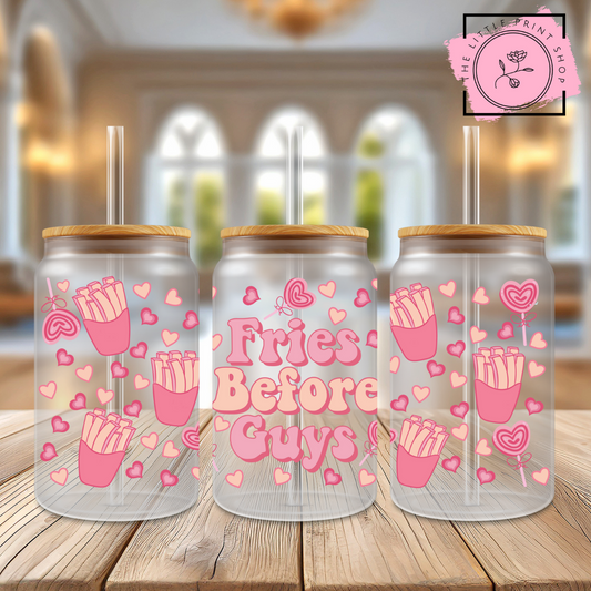 Fries Before Guys - 16oz Libbey Glass Printed UV DTF Wrap