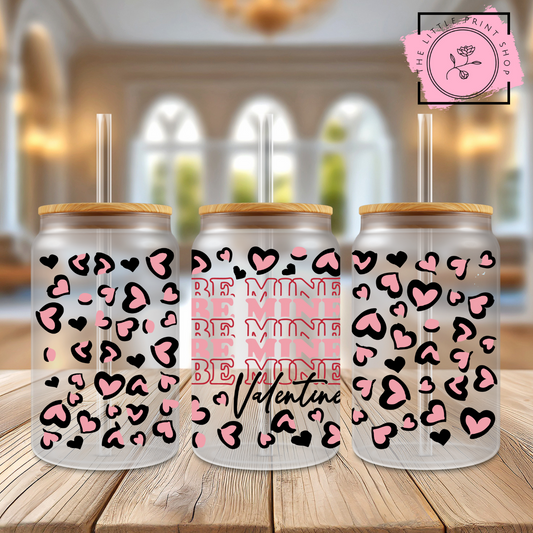 Be My Valentine - 16oz Libbey Glass Printed UV DTF Wrap