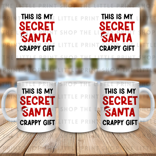 This Is My Secret Santa Crappy Gift - 11oz Sublimation Wrap