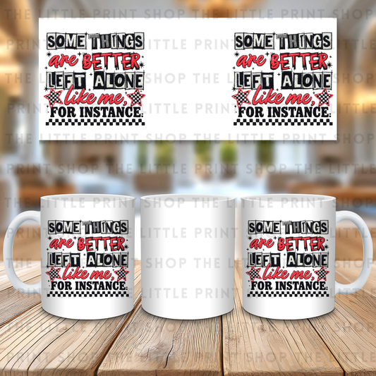 Some Things Are Better - 11oz Sublimation Wrap
