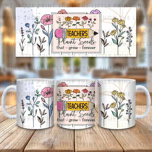 Teachers Plant Seeds - 11oz Sublimation Wrap