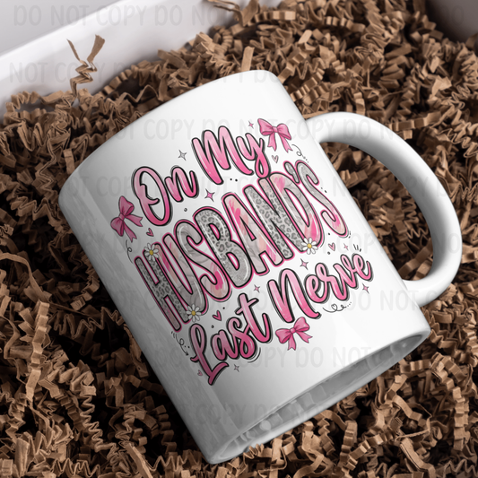 Husband's Last Nerve- 11oz Sublimation Wrap