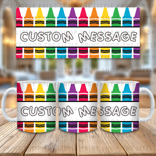 Crayon - Custom Message - 11oz Sublimation Wrap