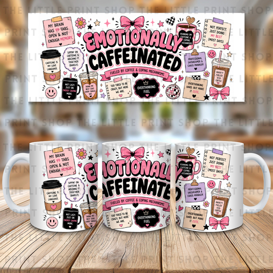 Emotionally Caffeinated - 11oz Sublimation Wrap