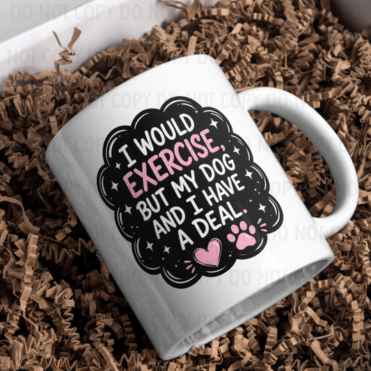 I would Exercise But My Dog.. - 11oz Sublimation Wrap
