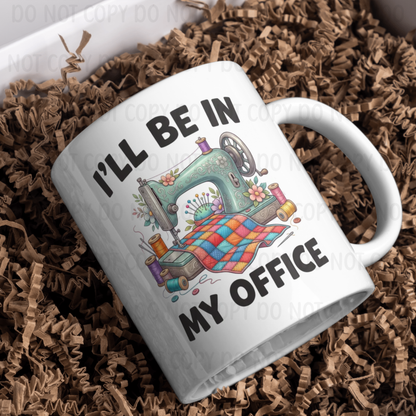 I'll Be In My Office - 11oz Sublimation Wrap