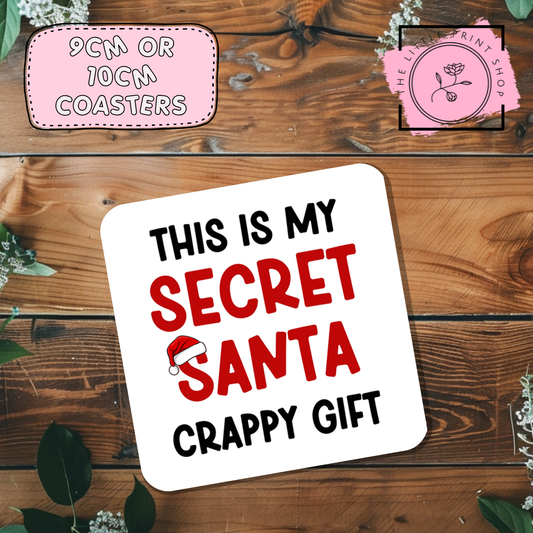 This Is My Secret Santa Crappy Gift - Sublimation Coaster Transfer