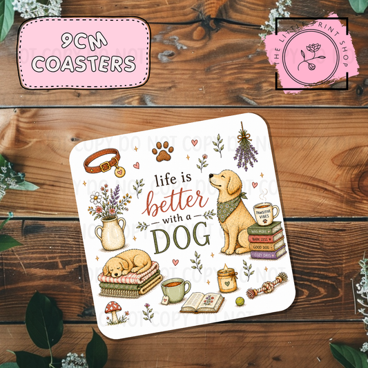 Life Is Better With A Dog - Sublimation Coaster Transfer