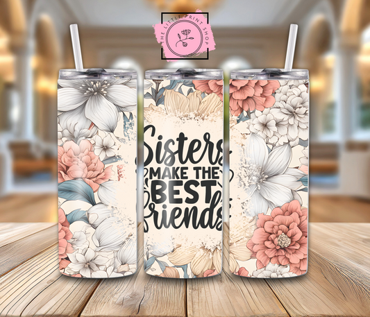 Sisters Make The Best Friends - 20oz Sublimation Wrap