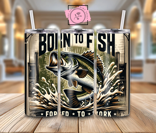 Born To Fish - 20oz Sublimation Wrap