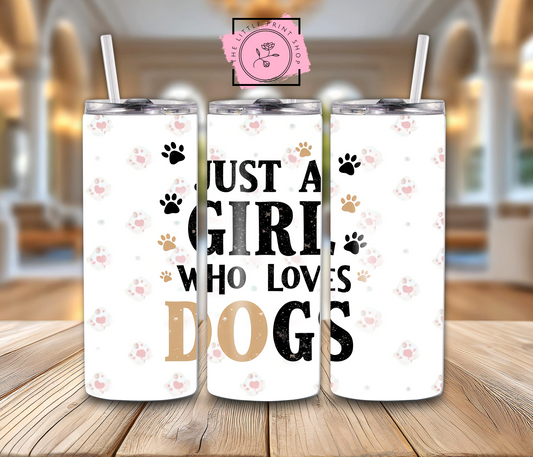 Just A Girl Who Loves Dogs - 20oz Sublimation Wrap