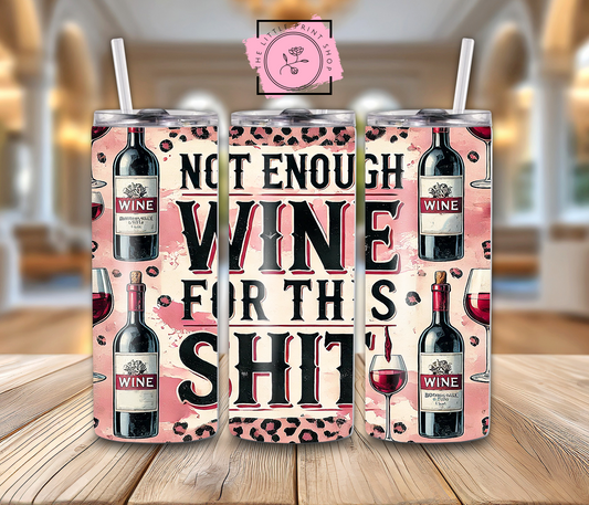 Not Enough Wine - 20oz Sublimation Wrap
