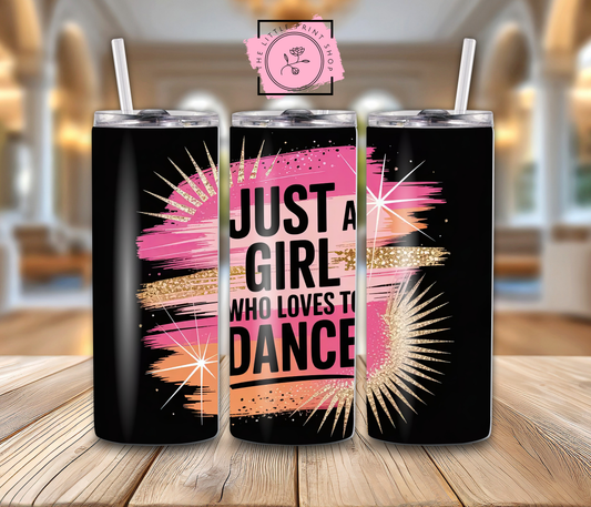 Just A Girl Who Loves To Dance - 20oz Sublimation Wrap