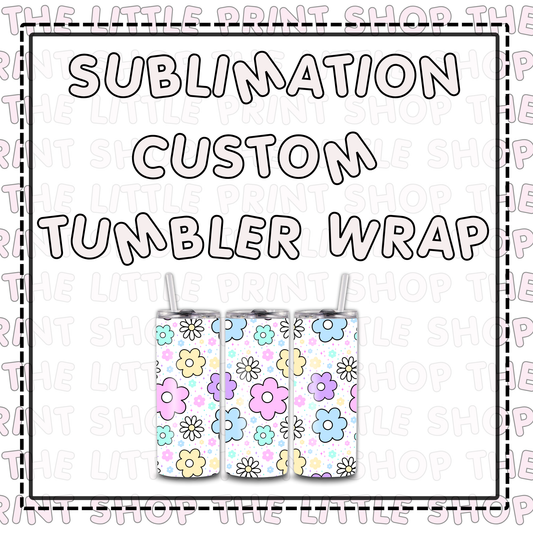 Sublimation - 20oz Custom Tumbler Wrap